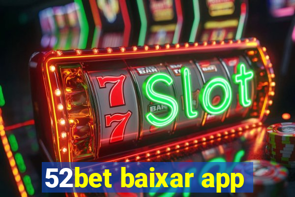 52bet baixar app